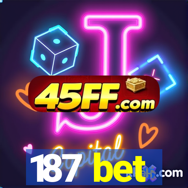 187 bet